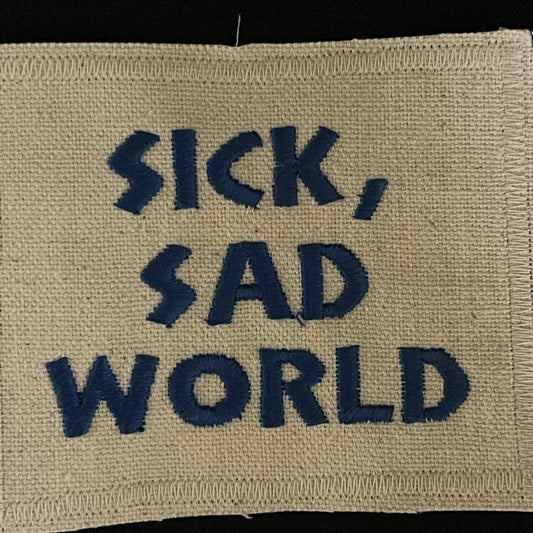Sick, Sad World Embroidered Patch