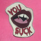 You Suck! Canvas Patch
