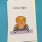Missing You Greeting Card
