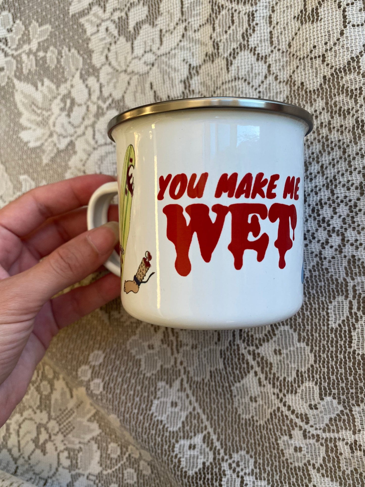 You Make Me Wet Enamel Mug