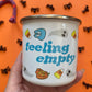 Feeling Empty Enamel Mug
