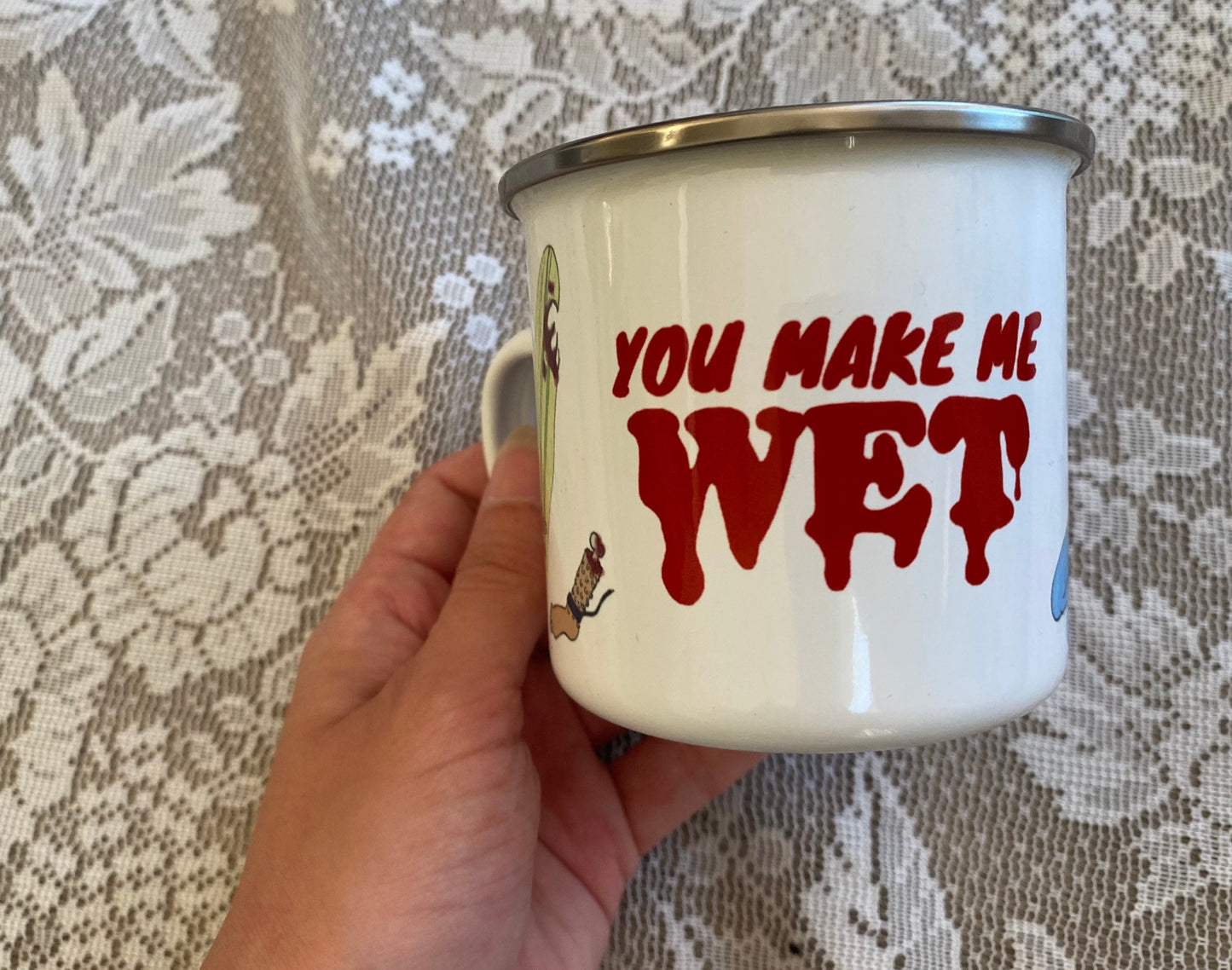 You Make Me Wet Enamel Mug