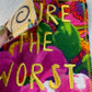 You’re The Worst Embroidered Patch