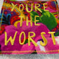 You’re The Worst Embroidered Patch