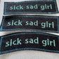 Sick Sad Girl Embroidered Patch