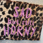 Sad but Still Horny Patch