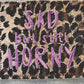 Sad but Still Horny Patch