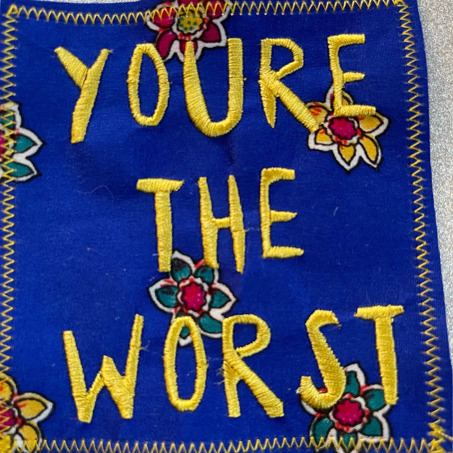 You’re The Worst Embroidered Patch