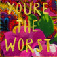 You’re The Worst Embroidered Patch