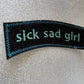 Sick Sad Girl Embroidered Patch