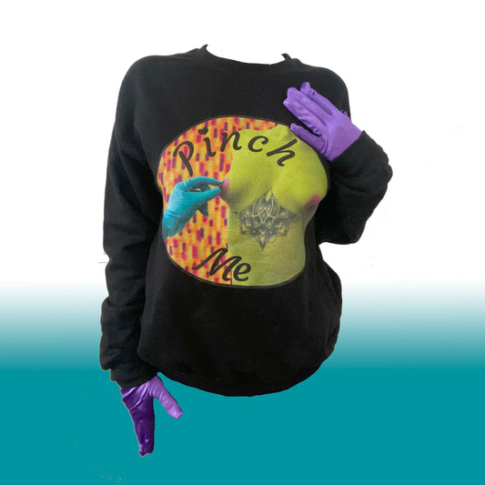 pinch me sweatshirt - available in sizes S-5XL